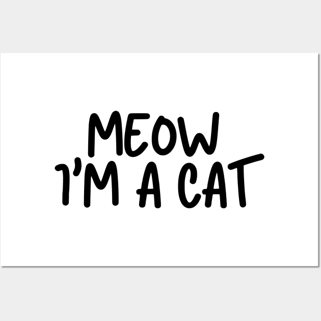 Meow I'm A Cat Funny Lazy Costume Wall Art by Art-Jiyuu